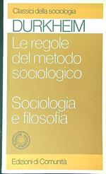 Le  regole del metodo sociologico Sociologia e filosofia