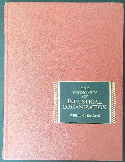 The  economics of industrial organization - William G. Sheperd - copertina