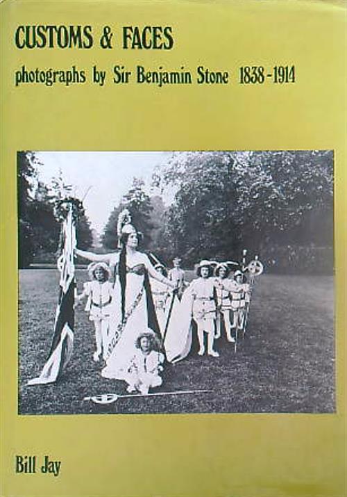 Customs & Faces. Photographs by Sir Benjamin Stone 1838-1914 - Bill Jay - copertina