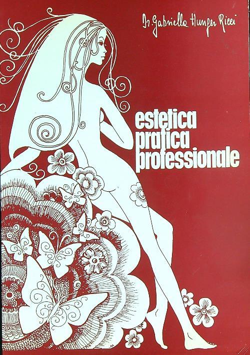Estetica pratica professionale - Gabriella Hunger Ricci - copertina