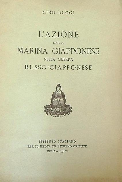 L' azione della marina giapponese nella guerra russo-giapponese - Gino Ducci - copertina