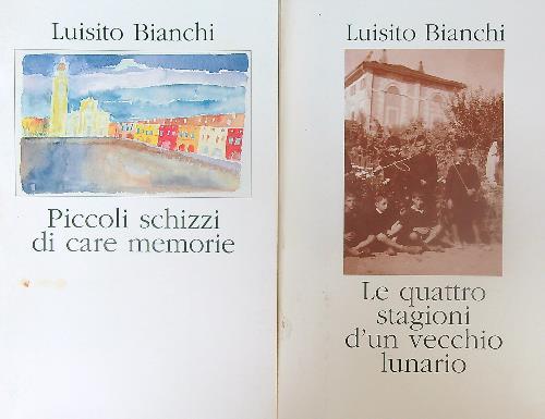 Le quattro stagioni d'un vecchio lunario; Piccoli schizzi di care memorie - Luisito Bianchi - copertina