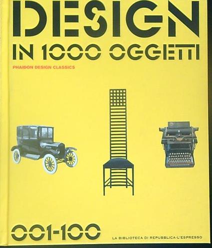 Design in 1000 oggetti. Phaidon design classics 001 - 100 - copertina
