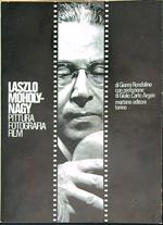 Laszlo Moholy-Nagy. Pittura Fotografia Film