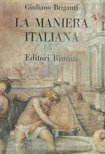 La maniera italiana - Giuliano Briganti - copertina