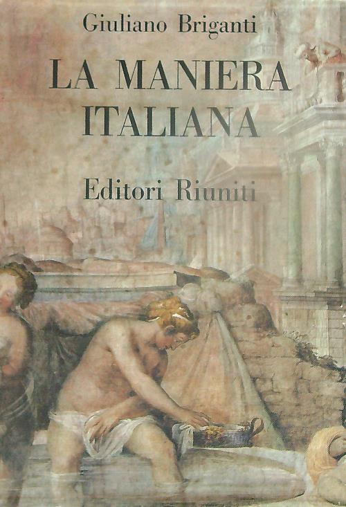 La maniera italiana - Giuliano Briganti - copertina