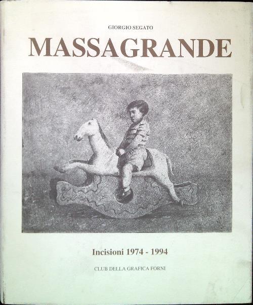 Massagrande. Incisioni 1974-1994