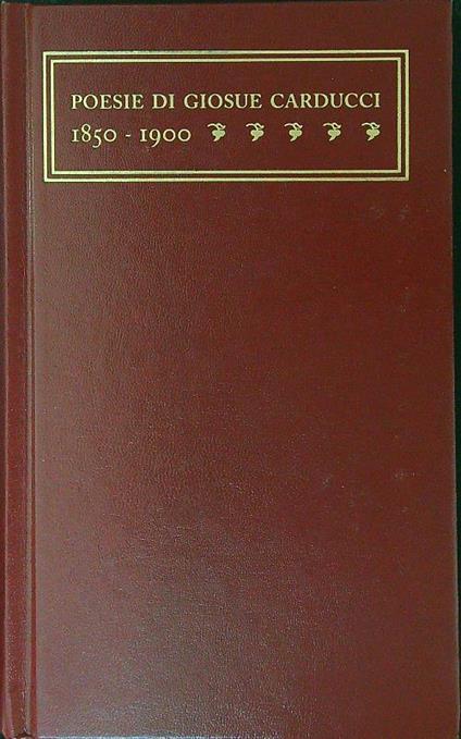Poesie di Giosuè Carducci 1850 - 1900 - copertina
