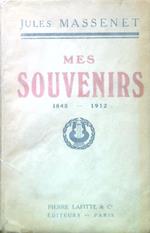 Mes souvenirs 1848-1912