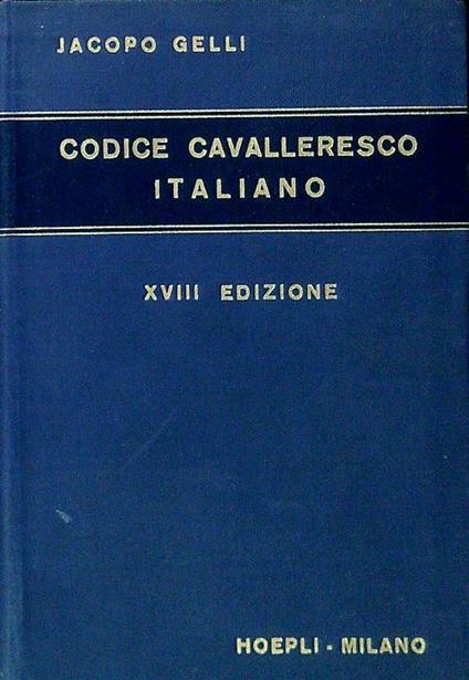 Codice cavalleresco italiano - XVIII Edizione - Jacopo Gelli - copertina