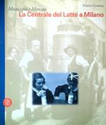 Municipio e Mercato. La Centrale del Latte a Milano