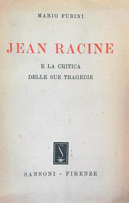 Jean Racine e la critica delle sue tragedie - Mario Fubini - copertina