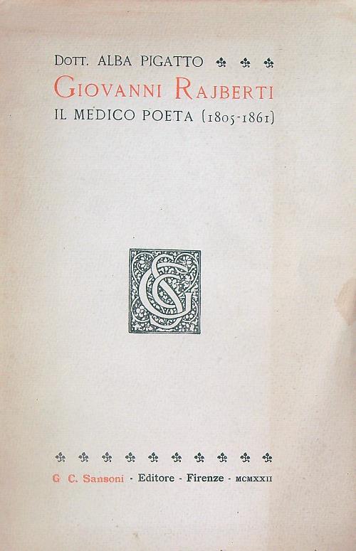 Giovanni Rajberti. Il medico poeta (1805-1861) - Alba Pigatto - copertina