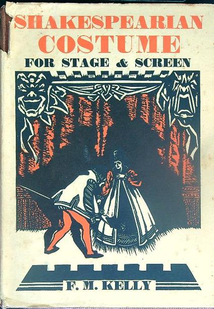 Shakespearian Costume for Stage and Screen - F.M. Kelly - copertina