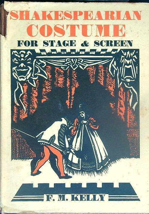 Shakespearian Costume for Stage and Screen - F.M. Kelly - copertina