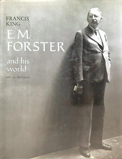 E.M. Forster and his World - Francis King - copertina