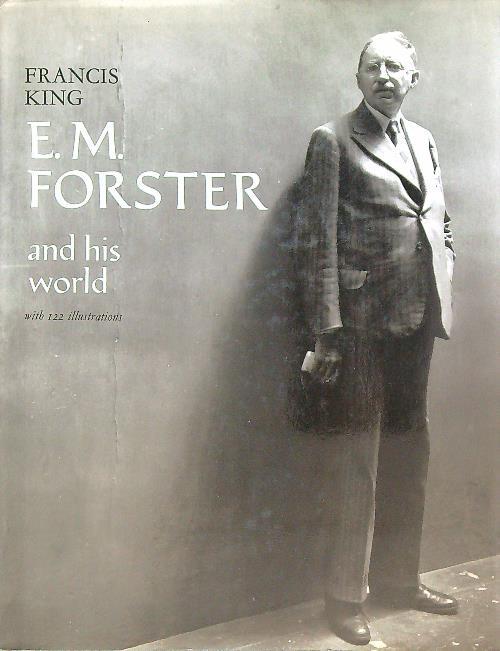 E.M. Forster and his World - Francis King - copertina