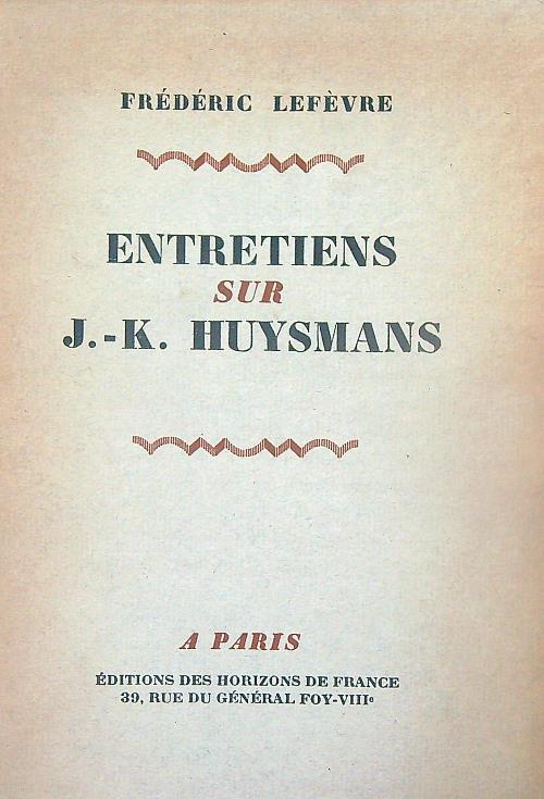 Entretiens sur J.-K. Huysmans - Frederic Lefevre - copertina