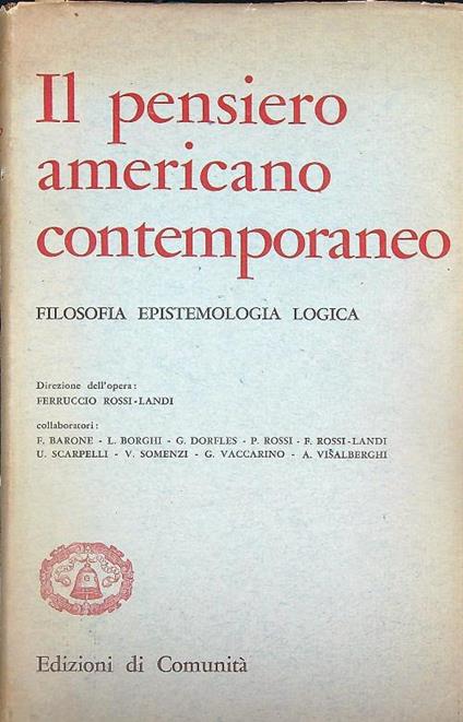 Il pensiero americano contemporaneo. Filosofia epistemologia logica - copertina
