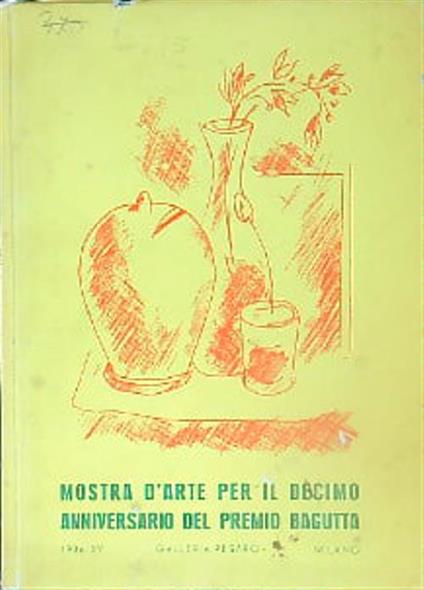 Mostra d'arte per il decimo Anniversario del Premio Bagutta 1936 - copertina