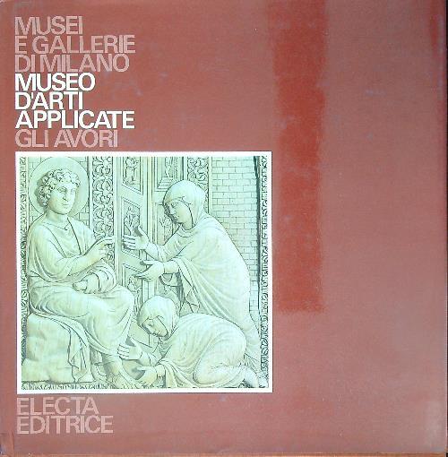 Museo d'arti applicate. Gli avori - Oleg Zastrow - copertina