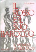 Il rosso è il suo barocco. Il mondo di Aligi Sassu