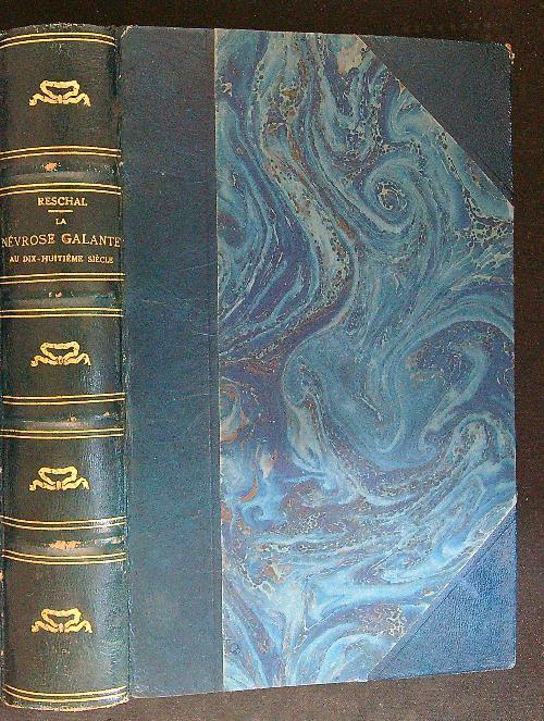 La  nevrose Galante au dix-huitieme siecle - Reschal - copertina