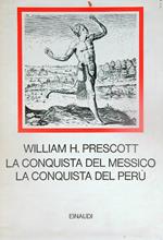 La conquista del Messico-La conquista del Perù. 2vv