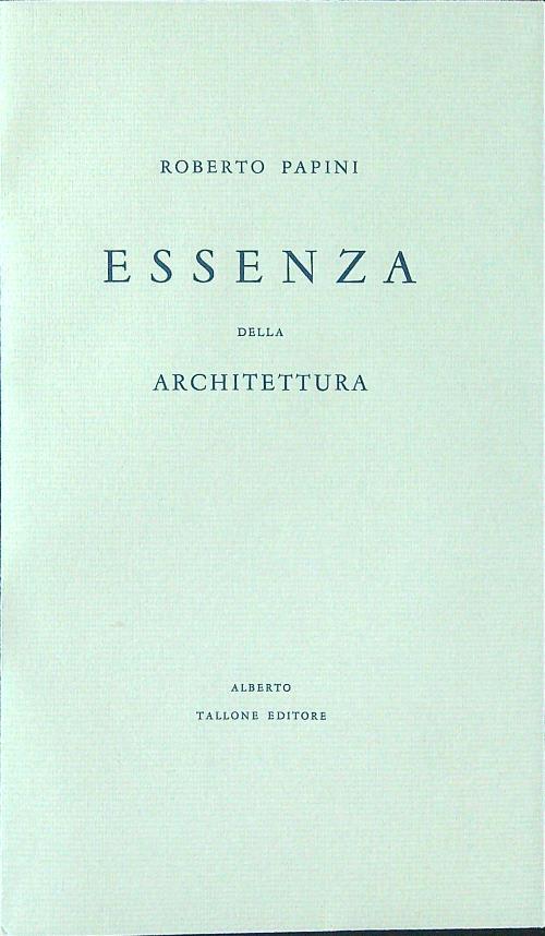 Essenza dell'architettura - Roberto Papini - copertina