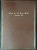 Jacopo Da Balsemo Miniatore