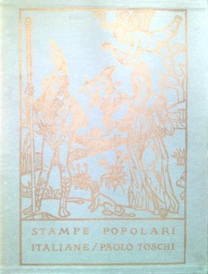 Stampe popolari Italiane - Paolo Toschi - copertina