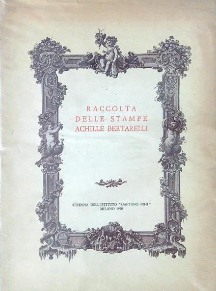 Raccolta delle stampe Achille Bertarelli - Clelia Alberici - copertina