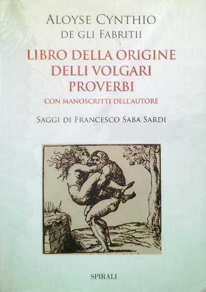 Libro della origine delli volgari proverbi - Aloyse Cyntho De Gli Fabritii - copertina