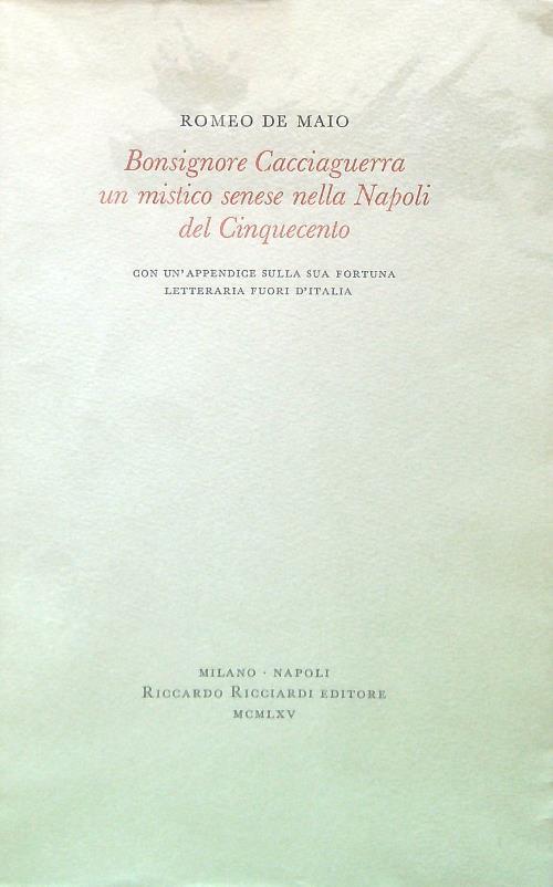 Bonsignore Cacciaguerra un mistico senese nella Napoli del Cinquecento - Romeo De Maio - copertina