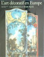 L' art decoratif en Europe classique et baroque