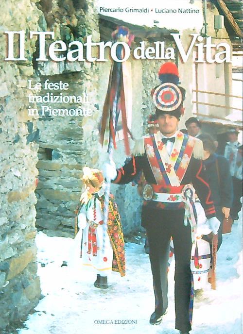 Il teatro della vita. Le feste tradizionali in piemonte