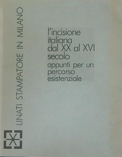 L' incisione italiana dal XX al XVI secolo - Marco Fragonara - copertina