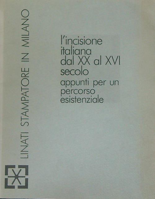 L' incisione italiana dal XX al XVI secolo - Marco Fragonara - copertina