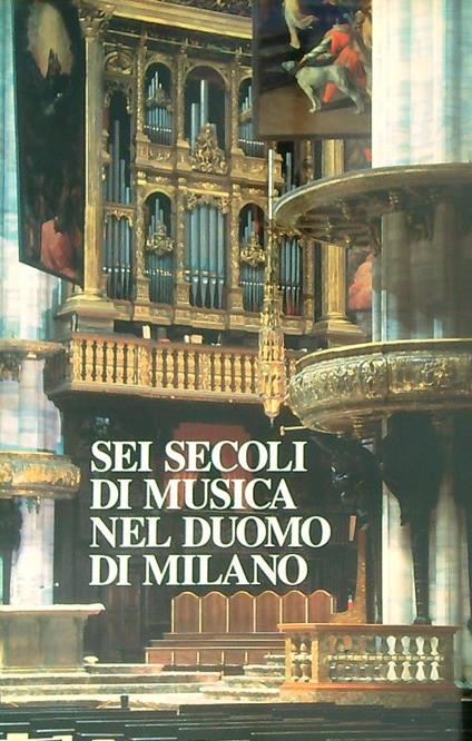 Sei secoli di musica nel duomo di Milano - Graziella De Florentis - copertina