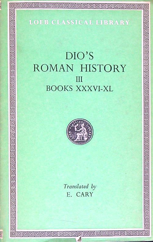 Dio's Roman History. Vol III Books XXXVI-XL - copertina