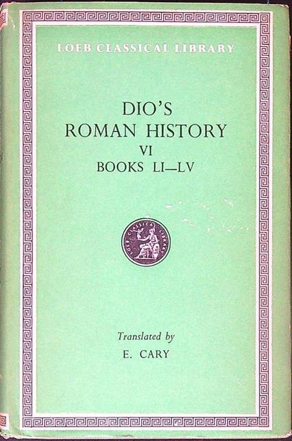 Dio's Roman History. Vol VI. Books LI-LV - copertina