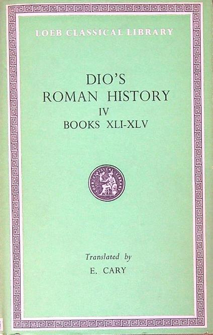 Dio's Roman History. Vol IV. Books XLI-XLV - copertina
