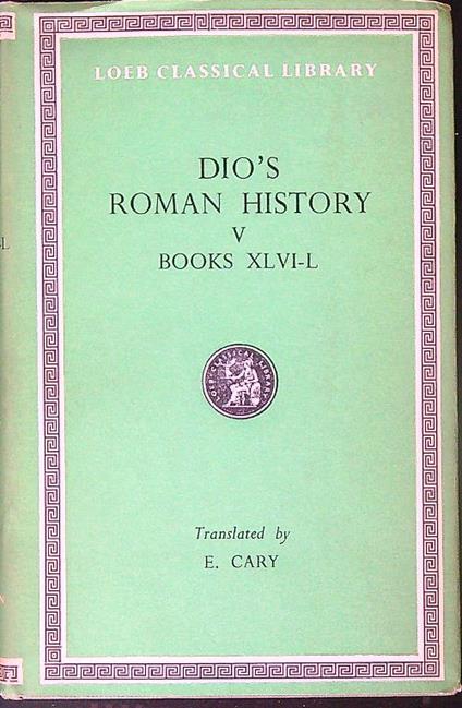 Dio's Roman History. Vol V. Books XLVI-L - copertina