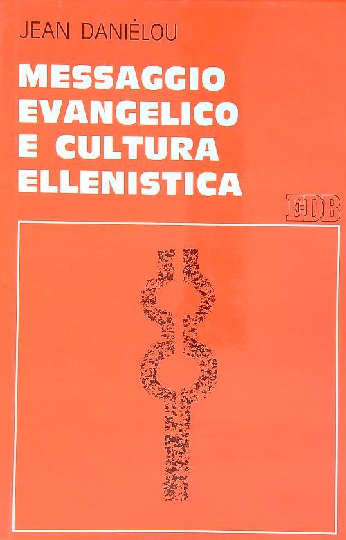 Messaggio evangelico e cultura ellenistica - Jean Danielou - copertina