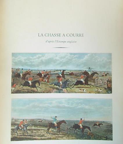 La chasse à courre d'apres l'estampe anglaise - John Cadfryn-Roberts - copertina