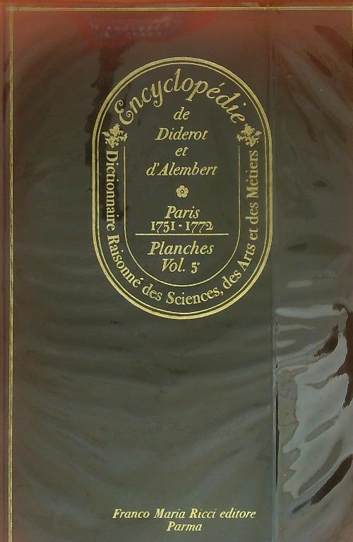 Encyclopedie ou Dictionnaire raisonnè des sciences. Planches Vol 5 - Diderot - copertina