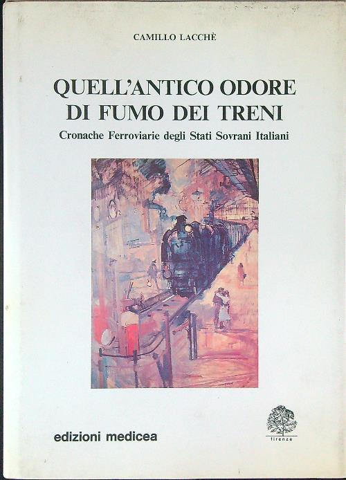 Quell'antico odore di fumo dei treni - Camillo Lacche' - copertina
