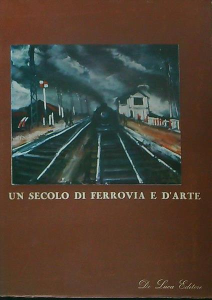 Un secolo di ferrovia e d'arte - copertina