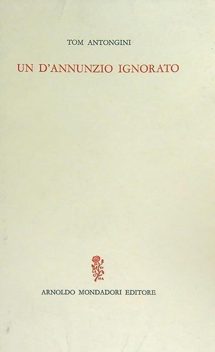 Un D'Annunzio ignorato - Tom Antongini - copertina