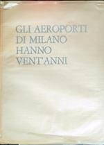 Gli Aeroporti di Milano hanno vent'anni 